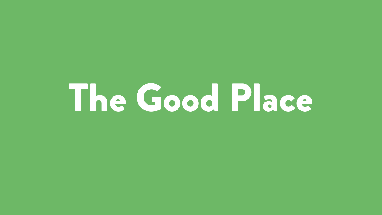 The Good Place Quiz Questions and Answers The Good Place Quiz